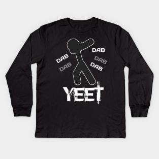 Yeet Dab - Dabbing Yeet Meme - Funny Humor Graphic Gift Saying Kids Long Sleeve T-Shirt